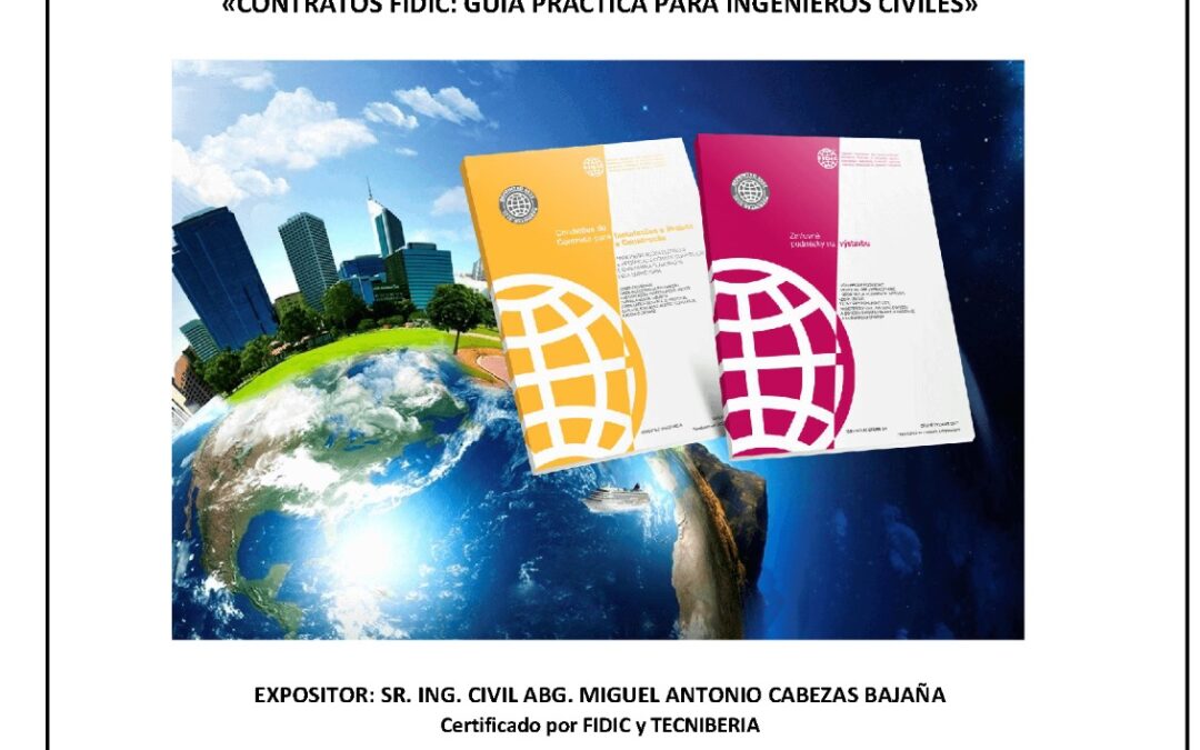 Conferencia: “Contratos FIDIC – Guía práctica para ingenieros civiles”